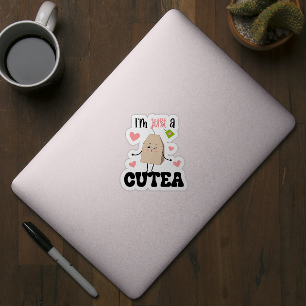 I'm Just A Cutea | Tea by WebStarCreative